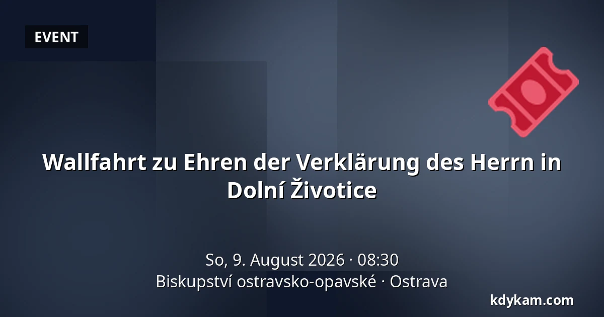 Wallfahrt zu Ehren der Verklärung des Herrn in Dolní Životice — Bistum Ostrau-Troppau, Ostrau