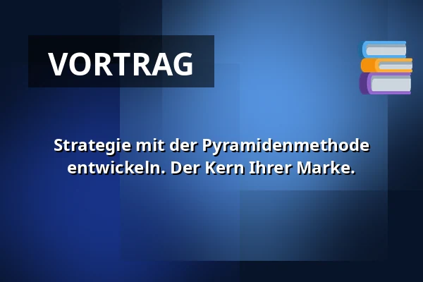 Strategie mit der Pyramidenmethode entwickeln. Der Kern Ihrer Marke. — Vesna, Brünn