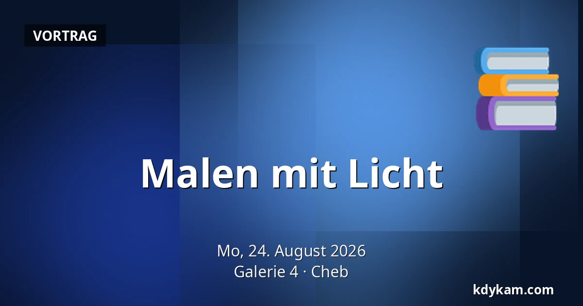 Malen mit Licht — Galerie 4, Cheb