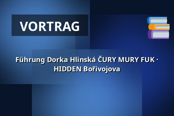 Führung Dorka Hlinská ČURY MURY FUK · HIDDEN Bořivojova — HIDDEN gallery, Prag