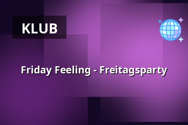 Friday Feeling - Freitagsparty — Heaven club, Prag