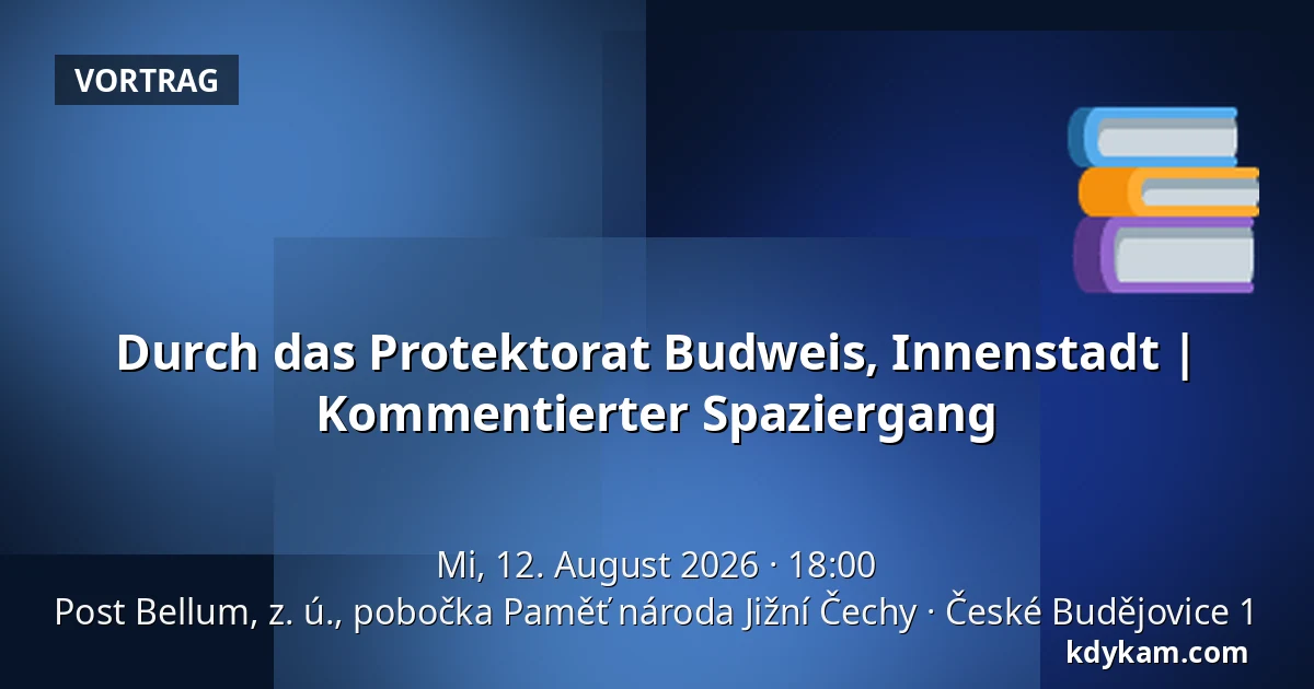 Durch das Protektorat Budweis, Innenstadt | Kommentierter Spaziergang — Post Bellum, z. ú., pobočka Paměť národa Jižní Čechy, České Budějovice 1