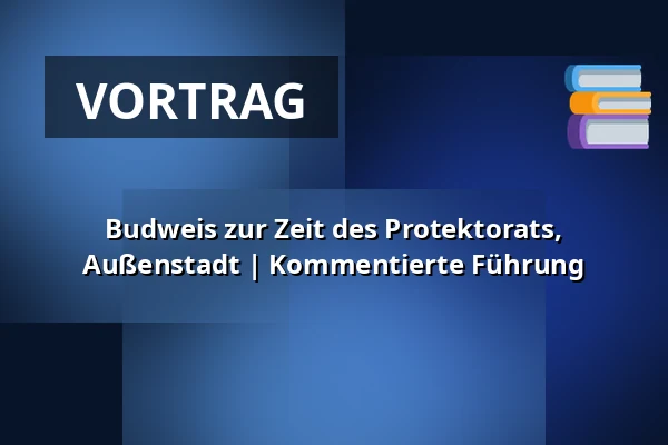 Budweis zur Zeit des Protektorats, Außenstadt | Kommentierte Führung — Post Bellum, z. ú., pobočka Paměť národa Jižní Čechy, České Budějovice 1