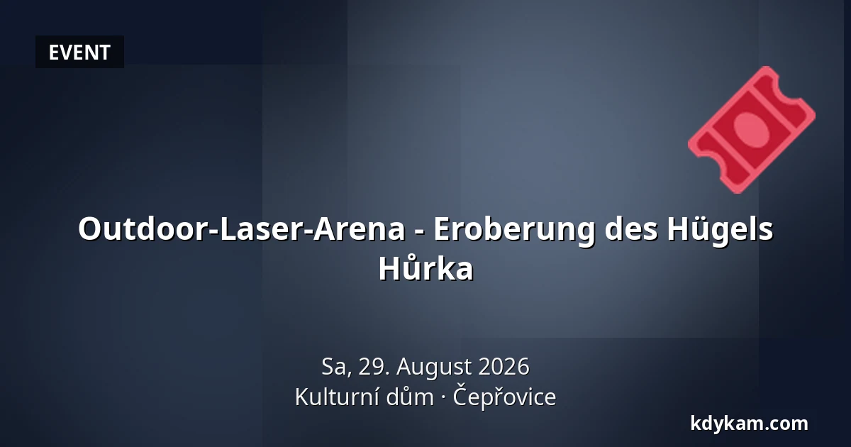 Outdoor-Laser-Arena - Eroberung des Hügels Hůrka — Kulturní dům, Čepřovice