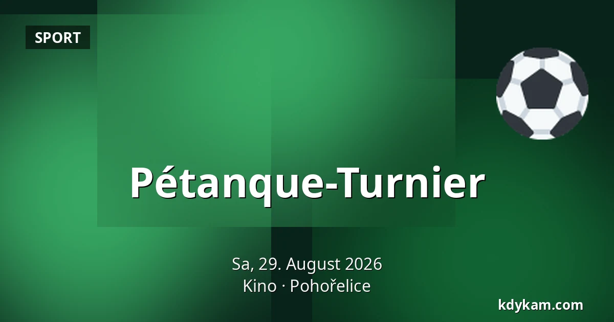 Pétanque-Turnier — Kino, Pohořelice