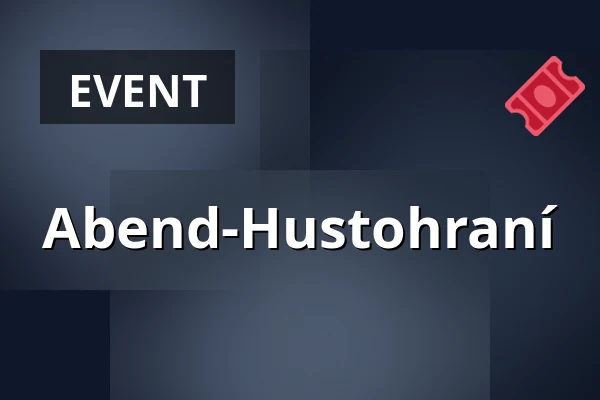 Abend-Hustohraní — Hustopeče, Břeclav
