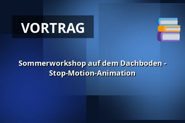 Sommerworkshop auf dem Dachboden - Stop-Motion-Animation — Stadtbibliothek Polička, Polička