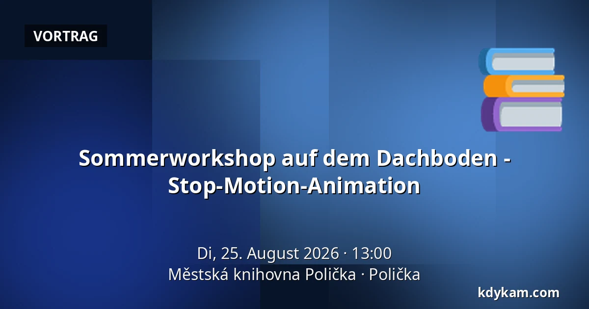 Sommerworkshop auf dem Dachboden - Stop-Motion-Animation — Stadtbibliothek Polička, Polička