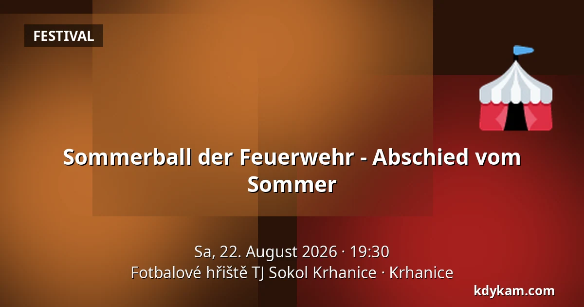Sommerball der Feuerwehr - Abschied vom Sommer — Fußballplatz TJ Sokol Krhanice, Krhanice