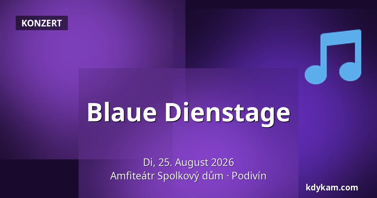 Blaue Dienstage — Amfiteátr Spolkový dům, Podivín
