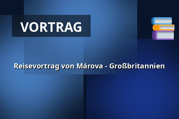 Reisevortrag von Márova - Großbritannien — Koupaliště Na Skalkách, Velešín