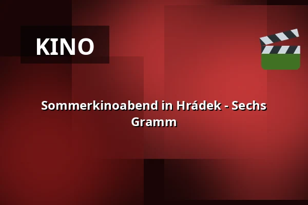 Sommerkinoabend in Hrádek - Sechs Gramm — amfiteátr Hrádek, Rokycany