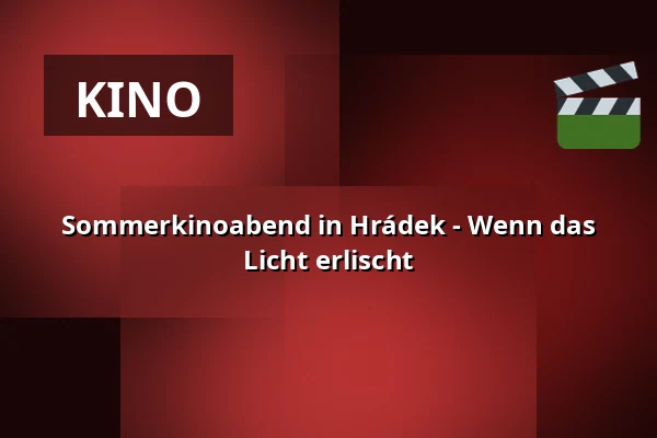 Sommerkinoabend in Hrádek - Wenn das Licht erlischt — Rokycany