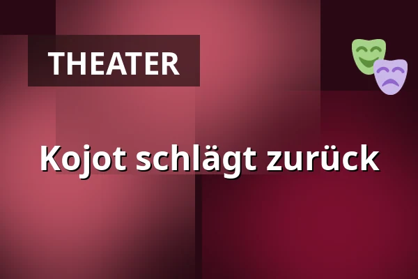 Kojot schlägt zurück — Městské divadlo, Žatec