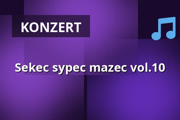 Sekec sypec mazec vol.10 — Prostor (Panský dvůr), Boskovice
