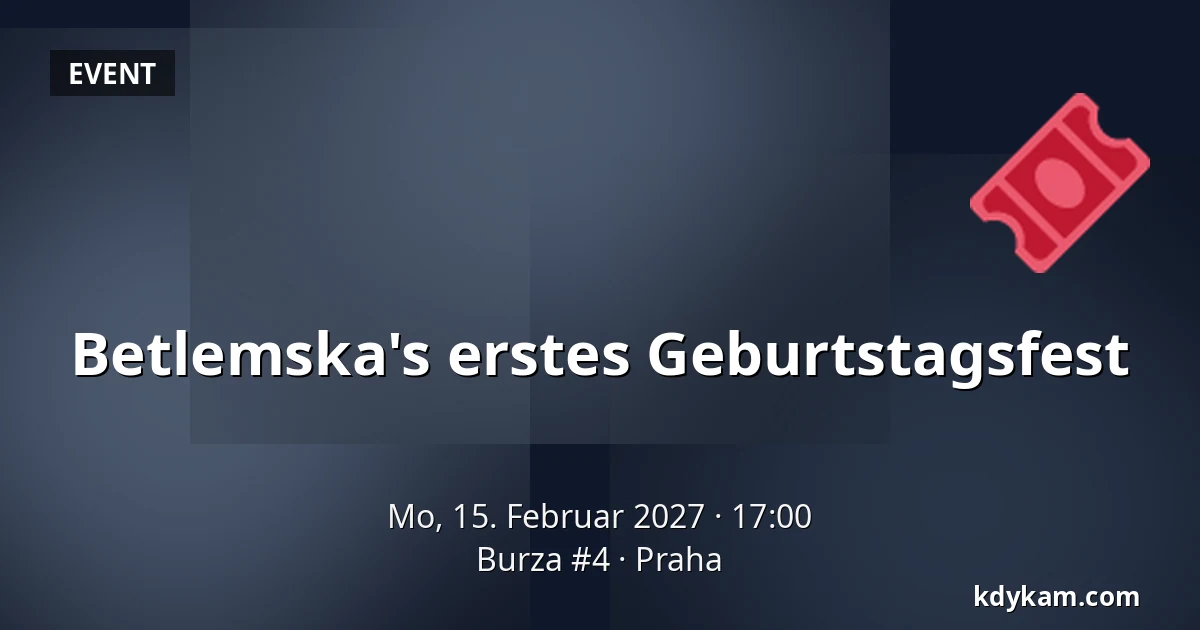Betlemska's erstes Geburtstagsfest — Burza #4, Prag