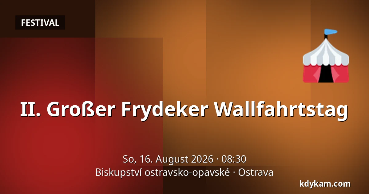 II. Großer Frydeker Wallfahrtstag — Bistum Ostrau-Troppau, Ostrau