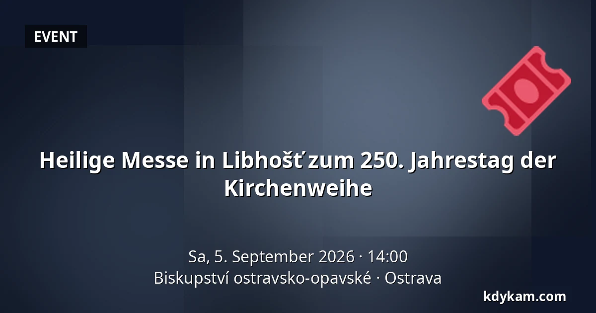Heilige Messe in Libhošť zum 250. Jahrestag der Kirchenweihe — Bistum Ostrau-Troppau, Ostrau