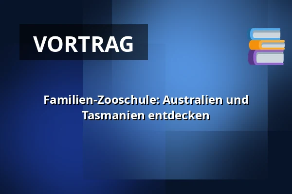 Familien-Zooschule: Australien und Tasmanien entdecken — Zoologischer Garten Prag, Prag