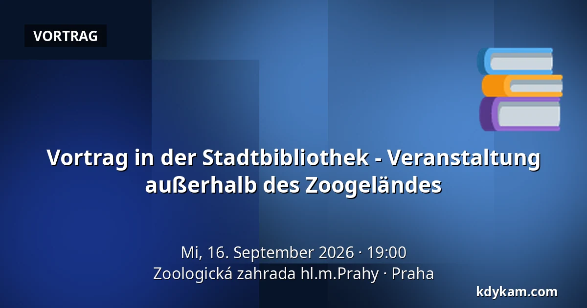 Vortrag in der Stadtbibliothek - Veranstaltung außerhalb des Zoogeländes — Zoologischer Garten Prag, Prag