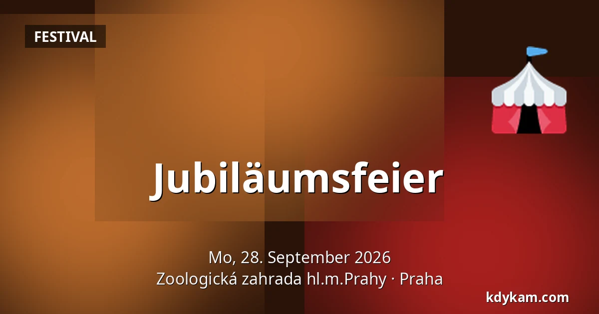 Jubiläumsfeier — Zoologischer Garten Prag, Prag