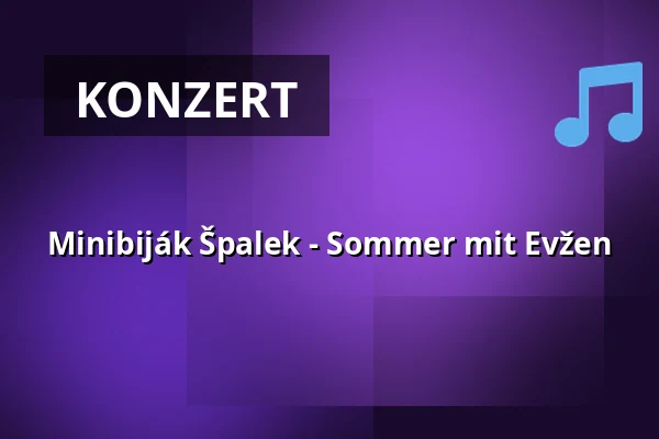 Minibiják Špalek - Sommer mit Evžen — Amfiteátr na Horečkách, Frenštát pod Radhoštěm