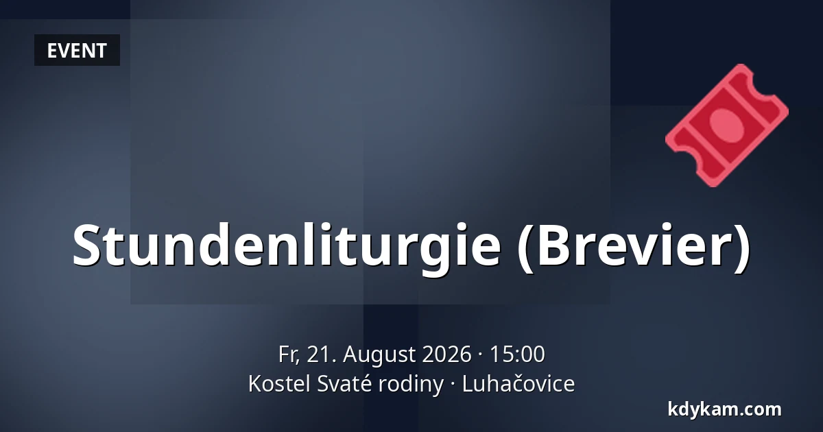 Stundenliturgie (Brevier) — Kirche der Heiligen Familie, Luhačovice