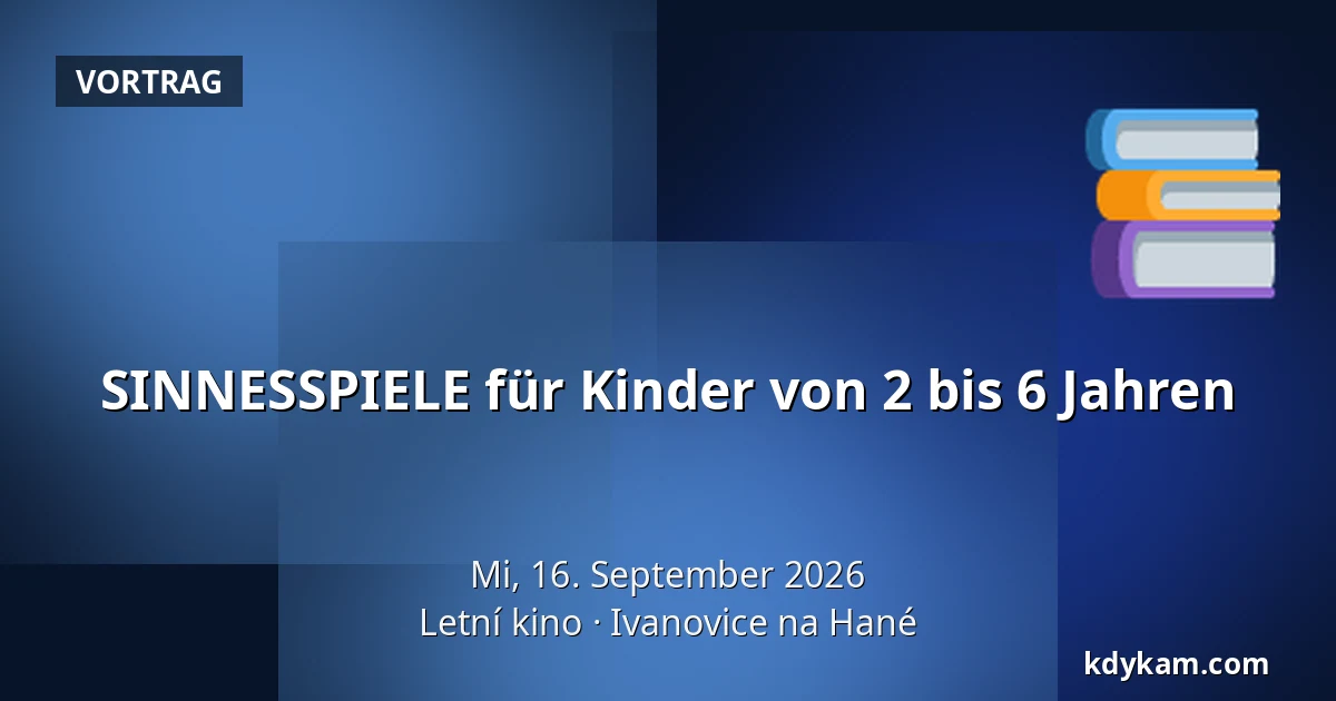 SINNESSPIELE für Kinder von 2 bis 6 Jahren — Sommerkinotheater, Ivanovice na Hané