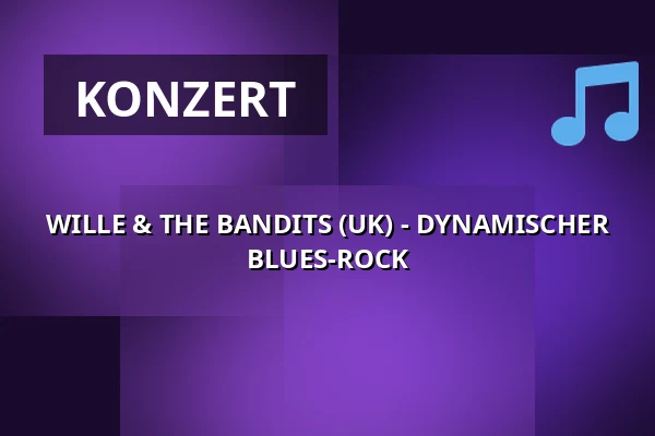 WILLE & THE BANDITS (UK) - DYNAMISCHER BLUES-ROCK — Městské divadlo, Žatec