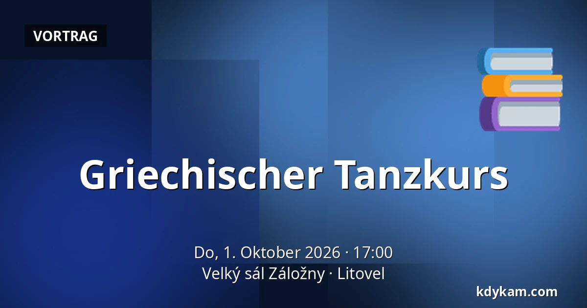 Griechischer Tanzkurs — Velký sál Záložny, Litovel