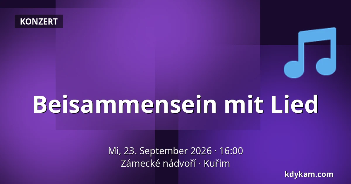 Beisammensein mit Lied — Zámecké nádvoří, Kuřim