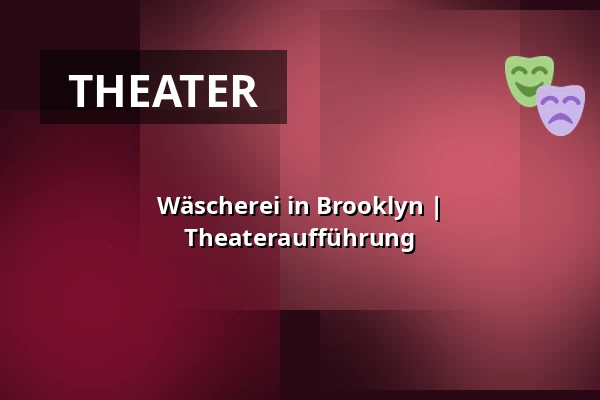 Wäscherei in Brooklyn | Theateraufführung — Zámecké nádvoří, Kuřim