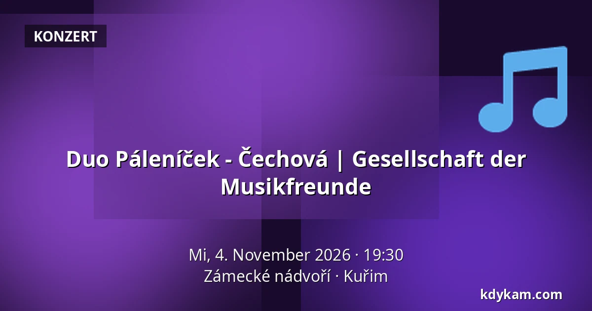 Duo Páleníček - Čechová | Gesellschaft der Musikfreunde — Zámecké nádvoří, Kuřim