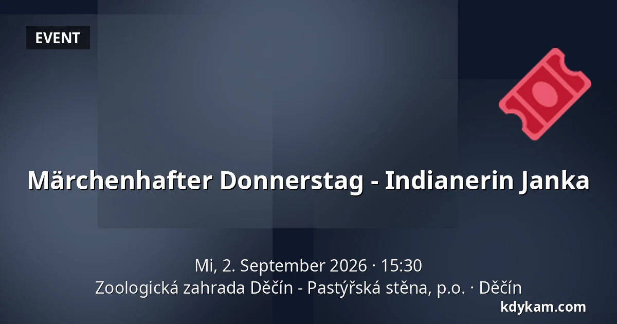 Märchenhafter Donnerstag - Indianerin Janka — Zoologischer Garten Děčín - Pastýřská stěna, Děčín