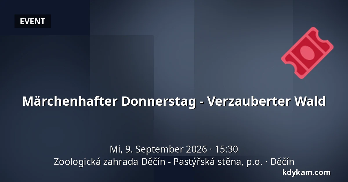 Märchenhafter Donnerstag - Verzauberter Wald — Zoologischer Garten Děčín - Pastýřská stěna, Děčín