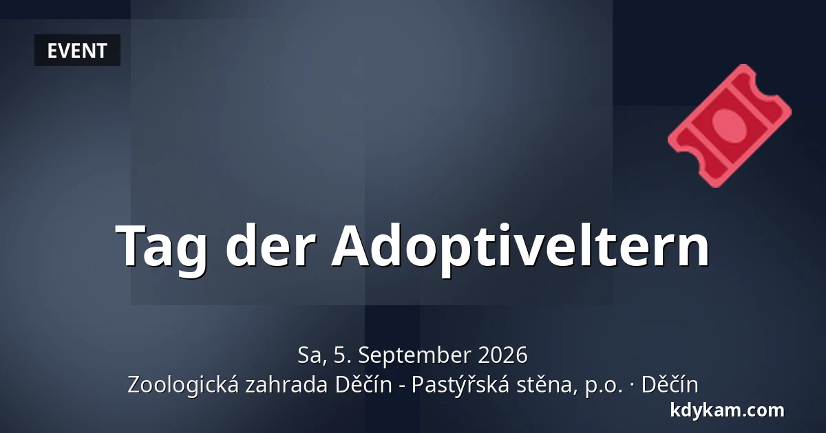 Tag der Adoptiveltern — Zoologischer Garten Děčín - Pastýřská stěna, Děčín