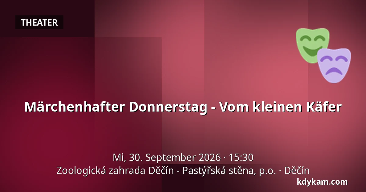 Märchenhafter Donnerstag - Vom kleinen Käfer — Zoologischer Garten Děčín - Pastýřská stěna, Děčín