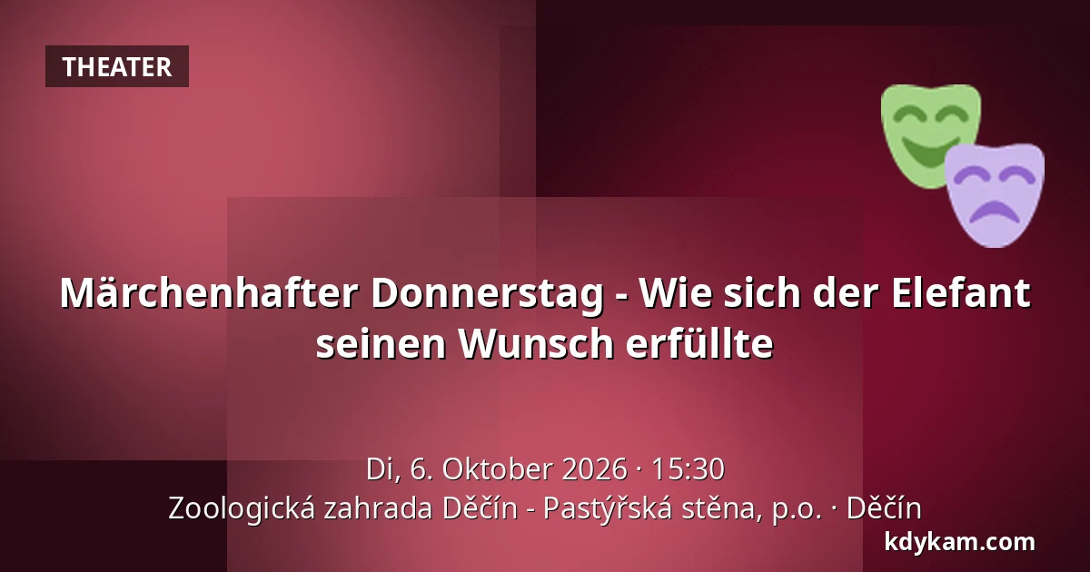 Märchenhafter Donnerstag - Wie sich der Elefant seinen Wunsch erfüllte — Zoologischer Garten Děčín - Pastýřská stěna, Děčín