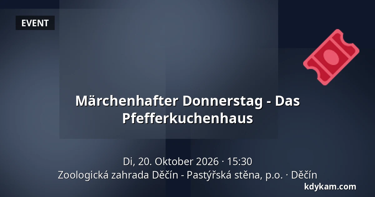 Märchenhafter Donnerstag - Das Pfefferkuchenhaus — Zoologischer Garten Děčín - Pastýřská stěna, Děčín