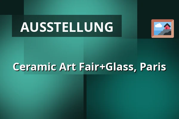 Ceramic Art Fair+Glass, Paris — Galerie Kuzebauch, Prag