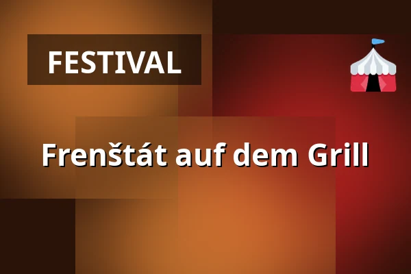 Frenštát auf dem Grill — Amfiteátr na Horečkách, Frenštát pod Radhoštěm