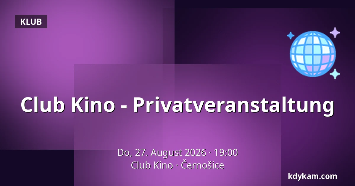 Club Kino - Privatveranstaltung — Club Kino, Černošice