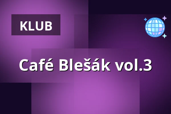 Café Blešák vol.3 — Café Na půl cesty, Prag