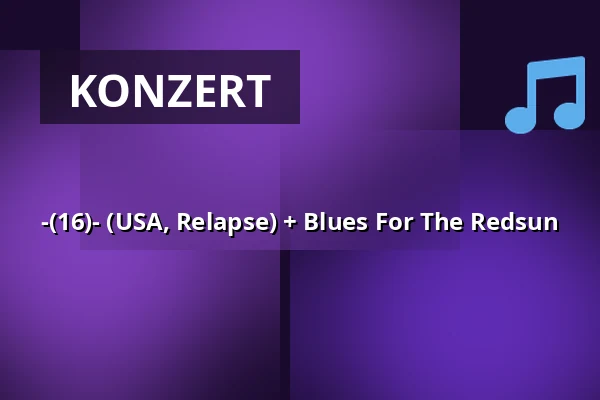 -(16)- (USA, Relapse) + Blues For The Redsun — Kabinet múz, Brünn