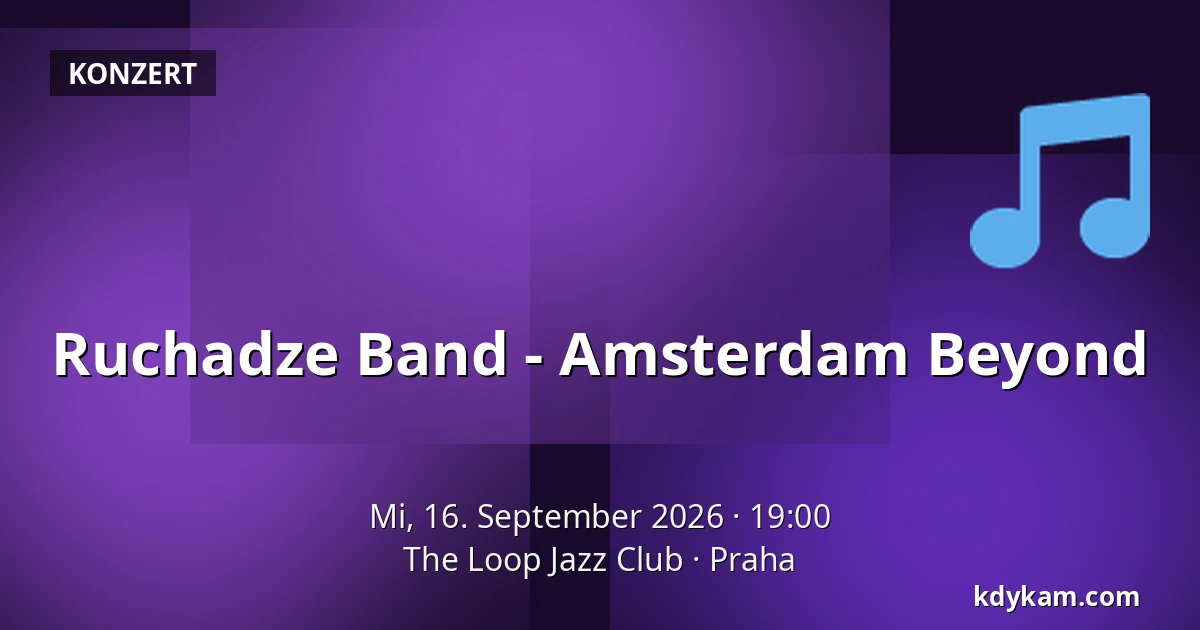 Ruchadze Band - Amsterdam Beyond — The Loop Jazz Club, Prag