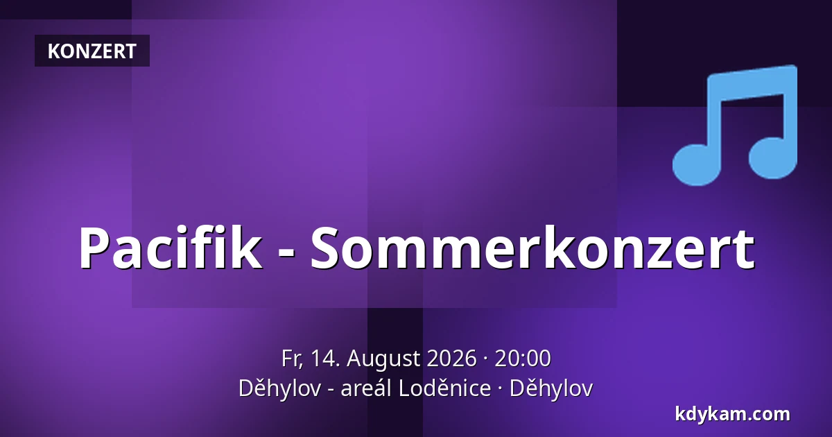 Pacifik - Sommerkonzert — Děhylov - Loděnice-Gelände, Děhylov