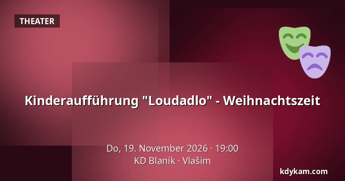 Kinderaufführung "Loudadlo" - Weihnachtszeit — KD Blaník, Vlašim