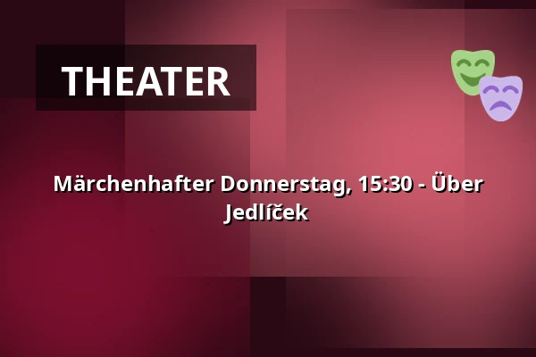 Märchenhafter Donnerstag, 15:30 - Über Jedlíček — Zoologischer Garten Děčín - Pastýřská stěna, Děčín