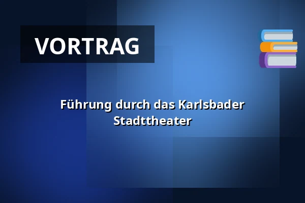 Führung durch das Karlsbader Stadttheater — Karlsbader Stadttheater, Karlsbad