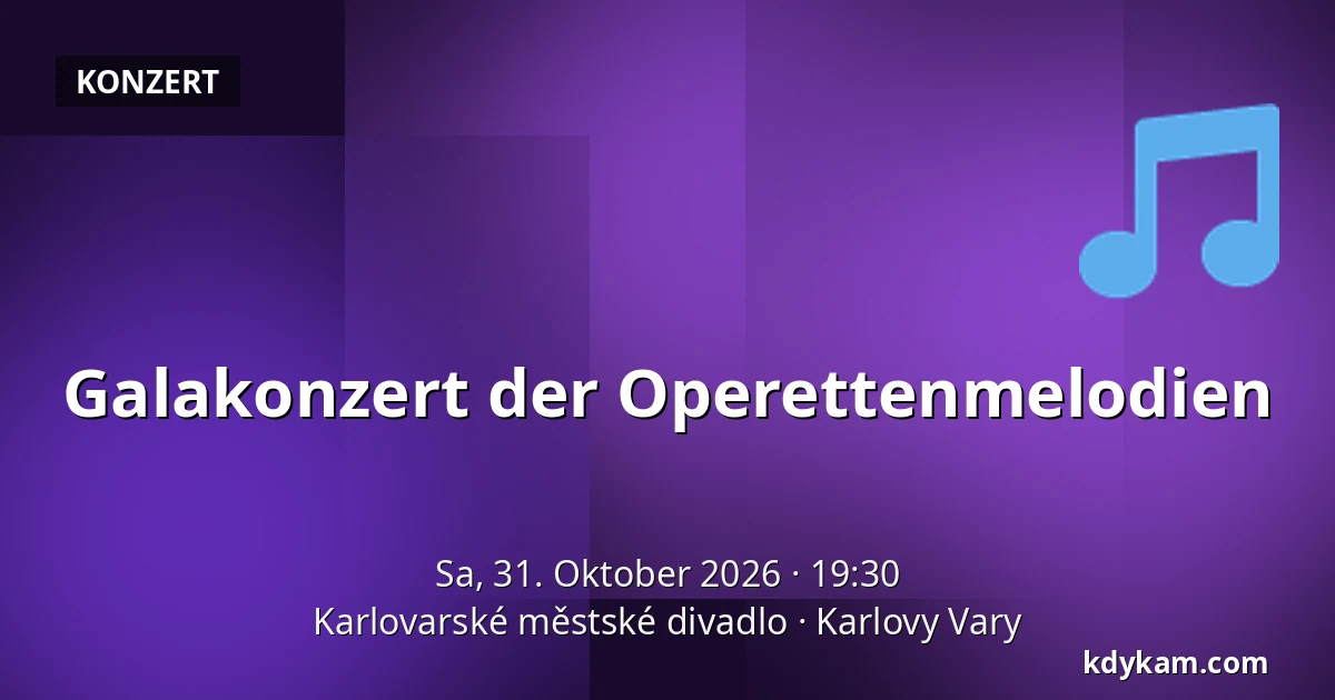 Galakonzert der Operettenmelodien — Karlsbader Stadttheater, Karlsbad